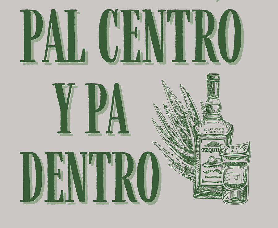 Pa Arriba, Pa Abajo, Pal Centro y Pa Dentro - Tequila Verde México