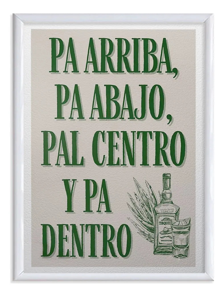 Pa Arriba, Pa Abajo, Pal Centro y Pa Dentro - Tequila Verde México